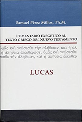 Comentario Exegetico al Texto Griego del Nuevo Testamento Lucas