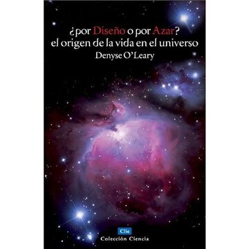 ¿Por Diseño O Por Azar? el Origen de la Vida en el Universo