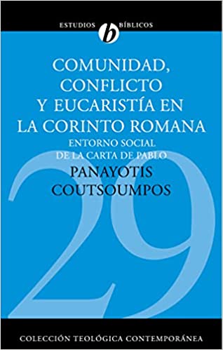 Comunidad Conflicto y Eucaristía en la Corinto Romana