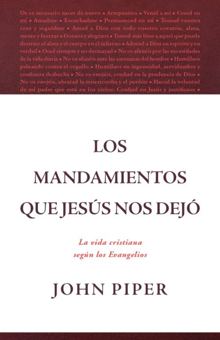 Los Mandamientos que Jesús nos Dejó: la Vida Cristiana Según los Evangelios (All That Jesus Commanded)