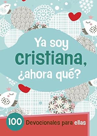 Ya Soy Cristiana ¿Ahora Qué?