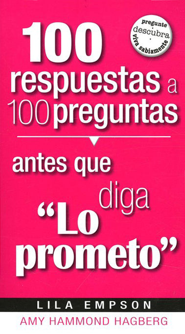 100 Respuestas Antes que Diga lo Prometo