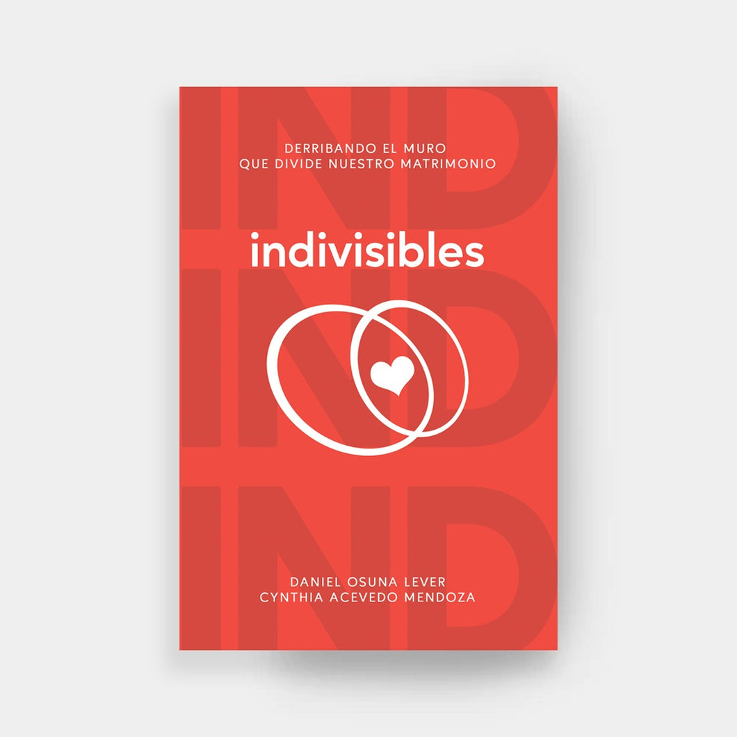 INDIVISIBLES - Derribando el Muro que Divide nuestro Matrimonio