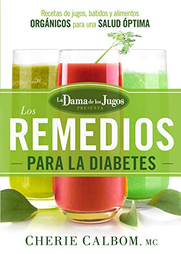 Los Remedios para la Diabetes de la Dama de los Jugos