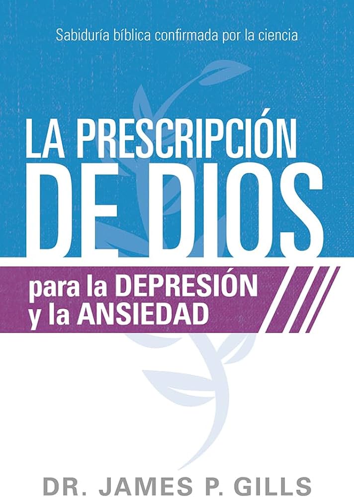 La Prescripción de Dios para la Depresión y la Ansiedad