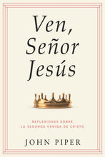 Cargar imagen en el visor de la galería, Ven, Señor Jesús
