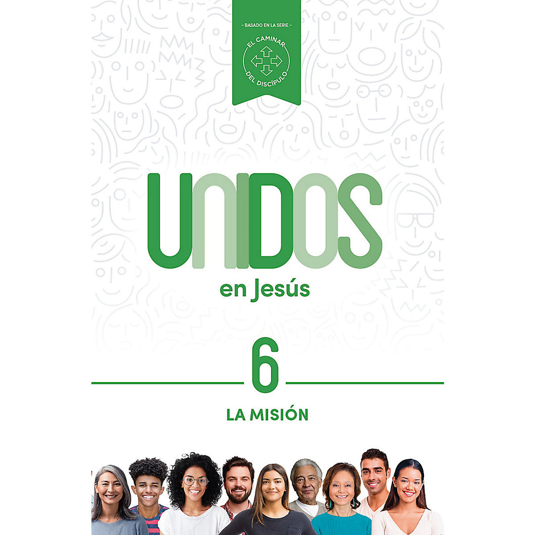 Unidos En Jesús Volumen 6: La Misión