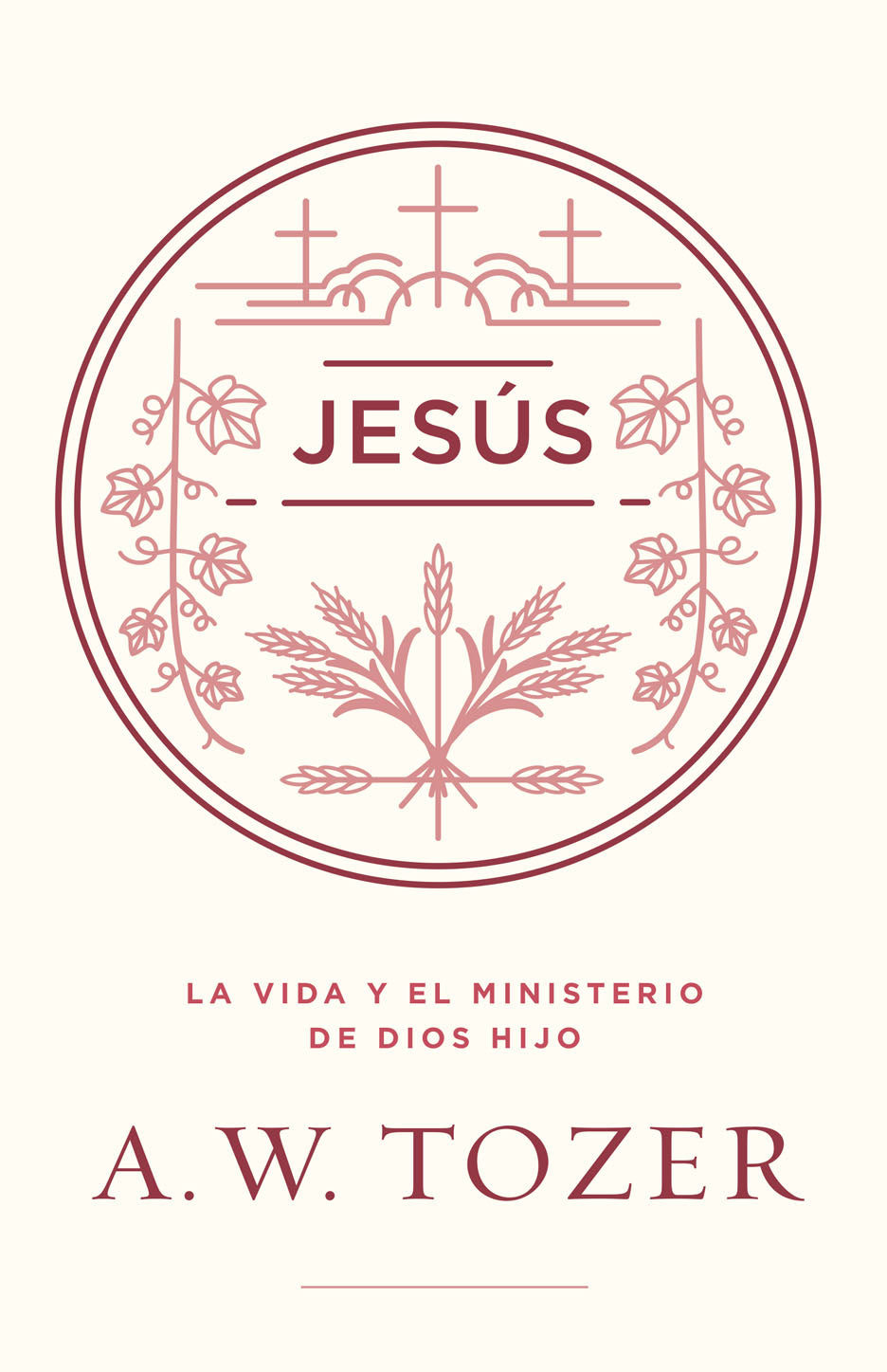 Jesús: la Vida y el Ministerio de Dios Hijo