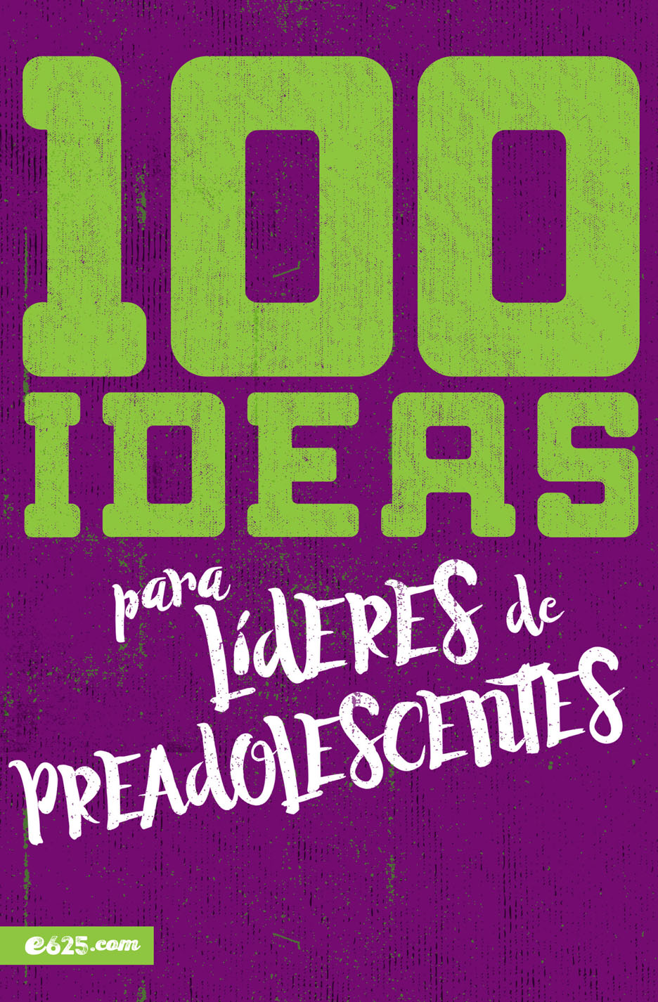 100 Ideas para Líderes de Preadolescentes