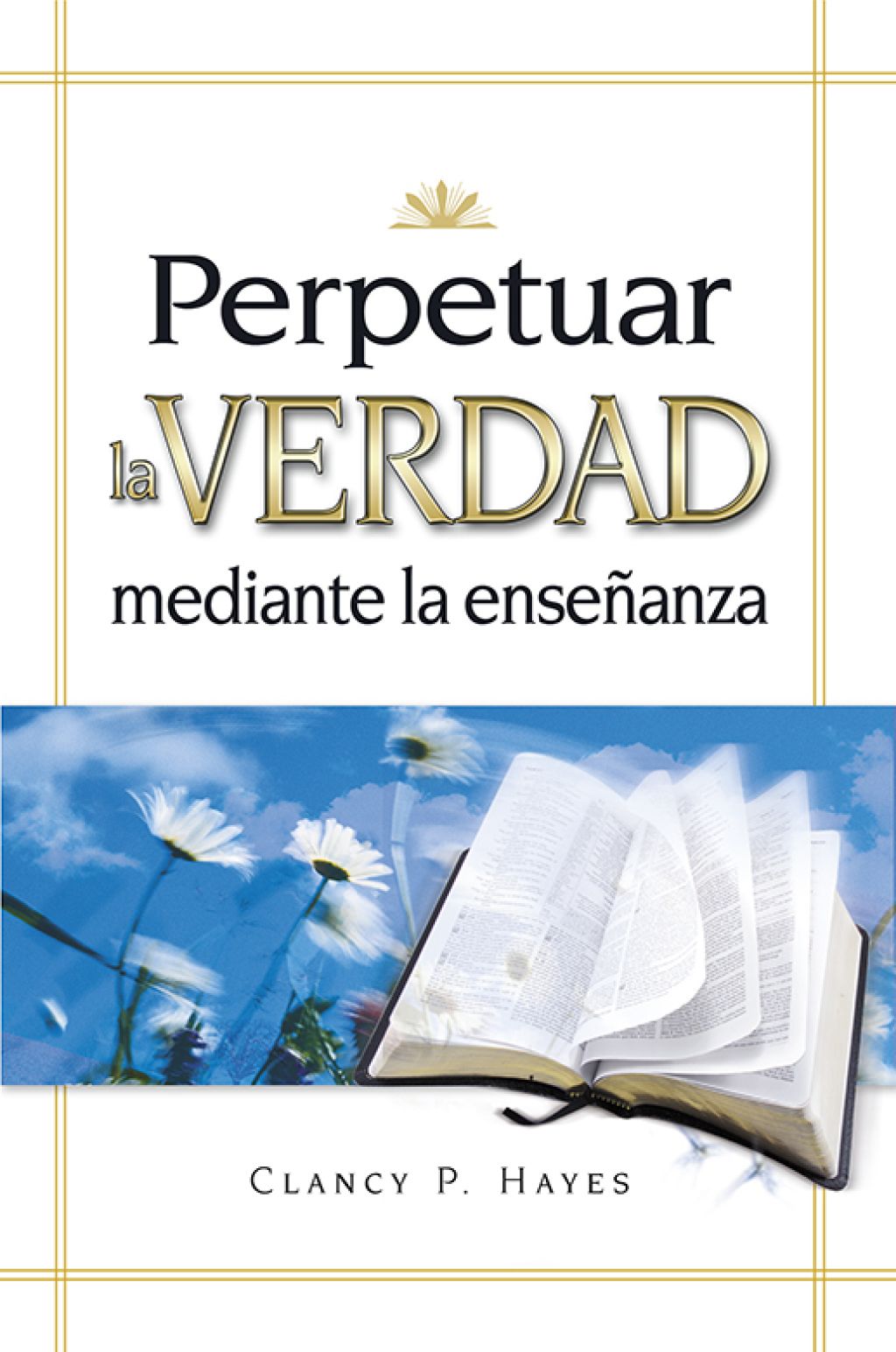 Perpetuar la Verdad Mediante la Enseñanza