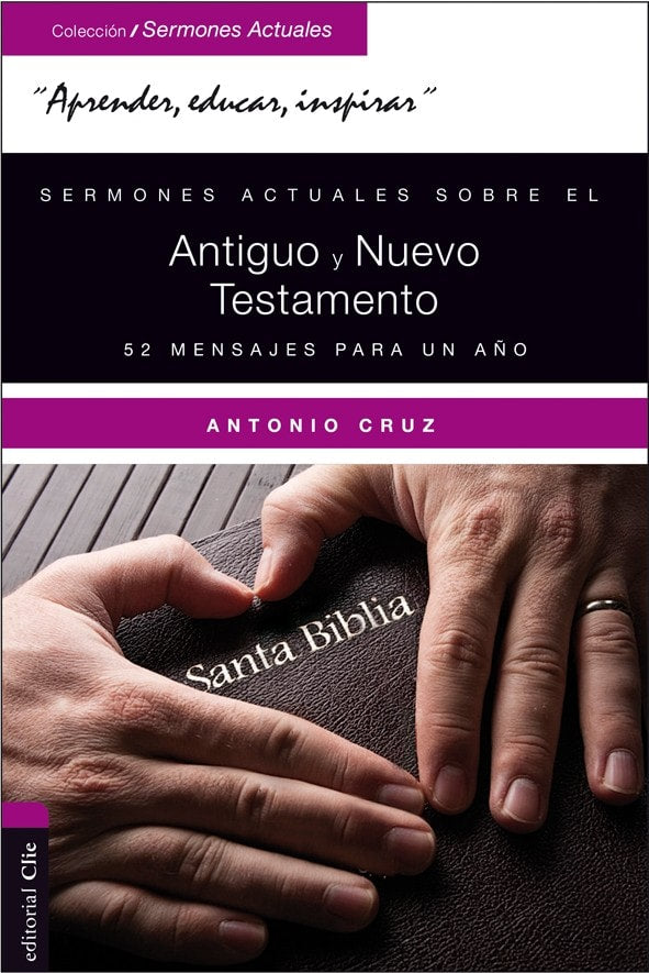 Sermones Actuales Sobre el Antiguo y el Nuevo Testamento