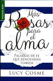 Más Rosas para el alma Palabras de Fe que Renovaran Tu Vida