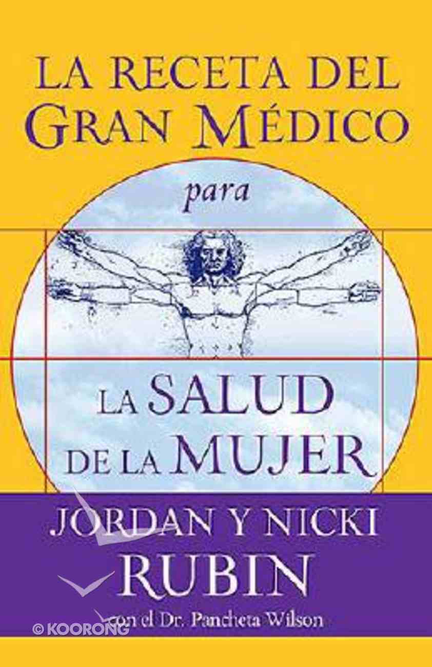 La Receta del Gran Médico para la Salud de la Mujer