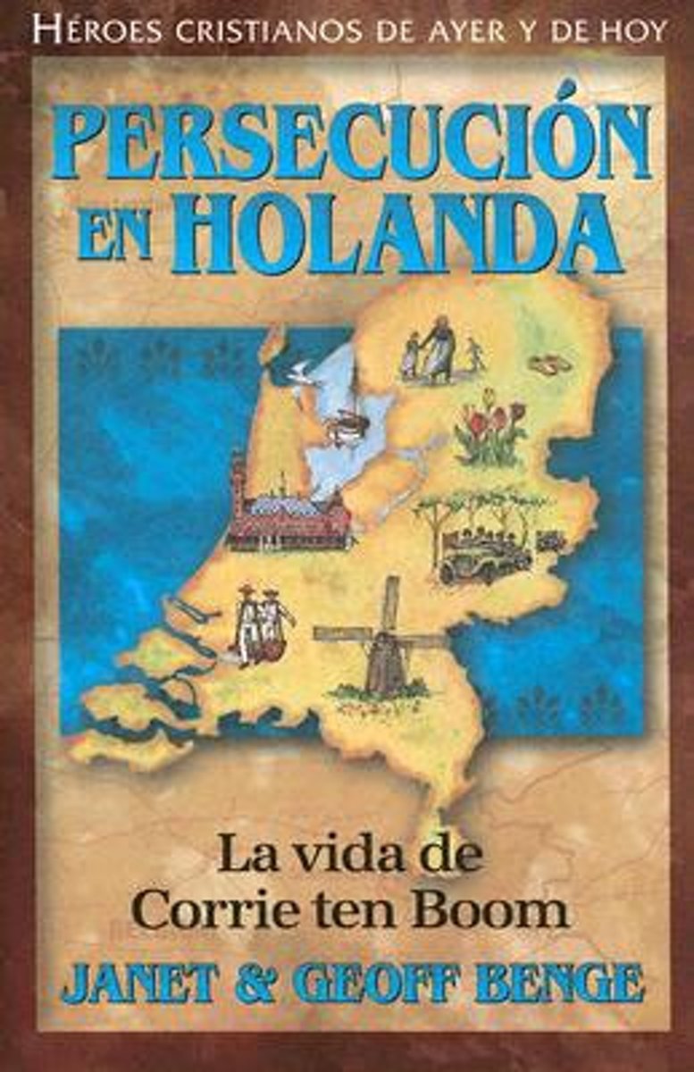 Heroes Cristianos - Persecución en Holanda - Corrie Ten Boom