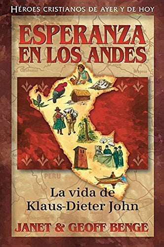 Heroes Cristianos - Esperanza en los Andes - Klaus Dieter John