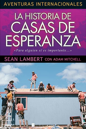 Aventuras Internacionales - La Historia de Casas de Esperanza