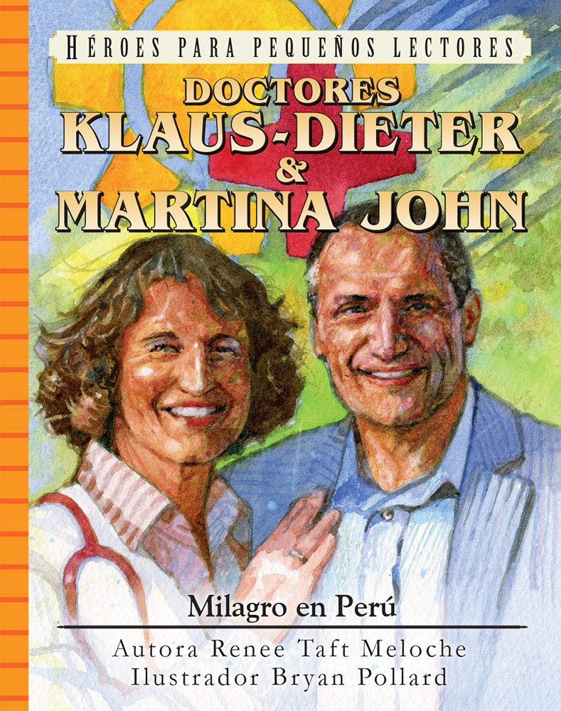 Heroes para Pequeños Lectores - Doctores Klaus-Dieter & Martina John - Milagro En Peru