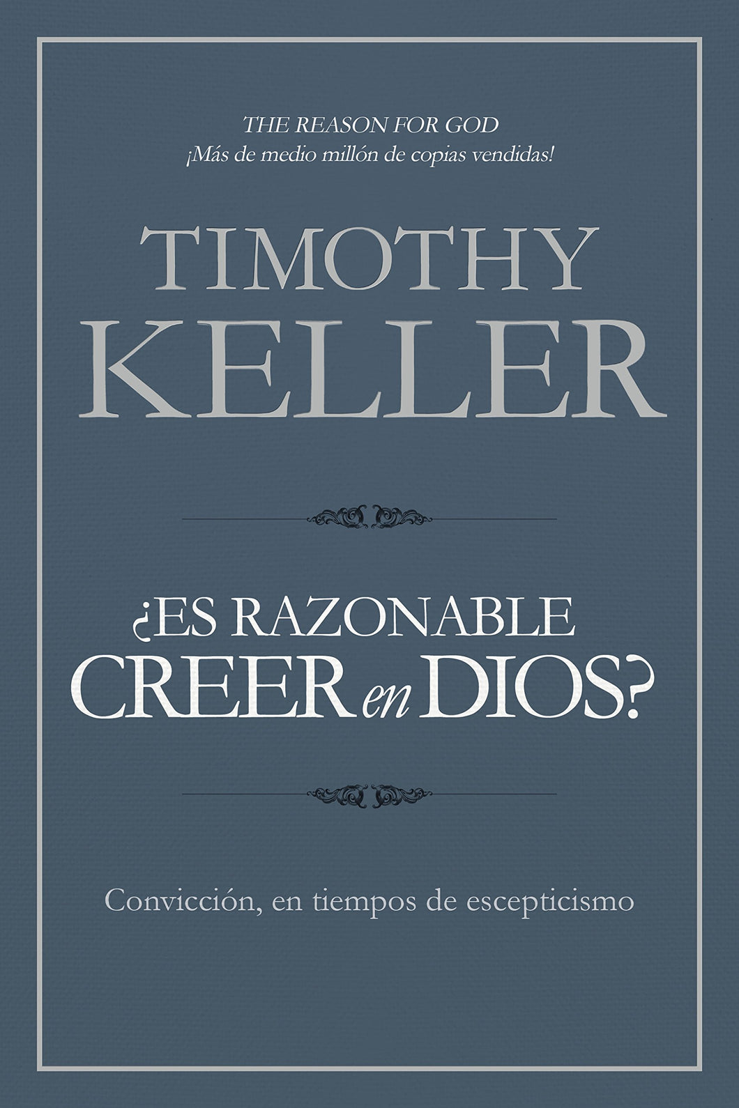 ¿Es Razonable Creer en Dios?