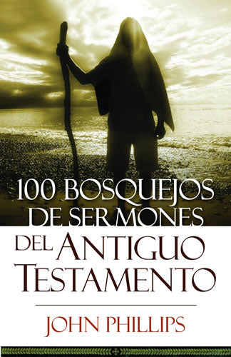 100 Bosquejos de Sermones del Antiguo Testamento