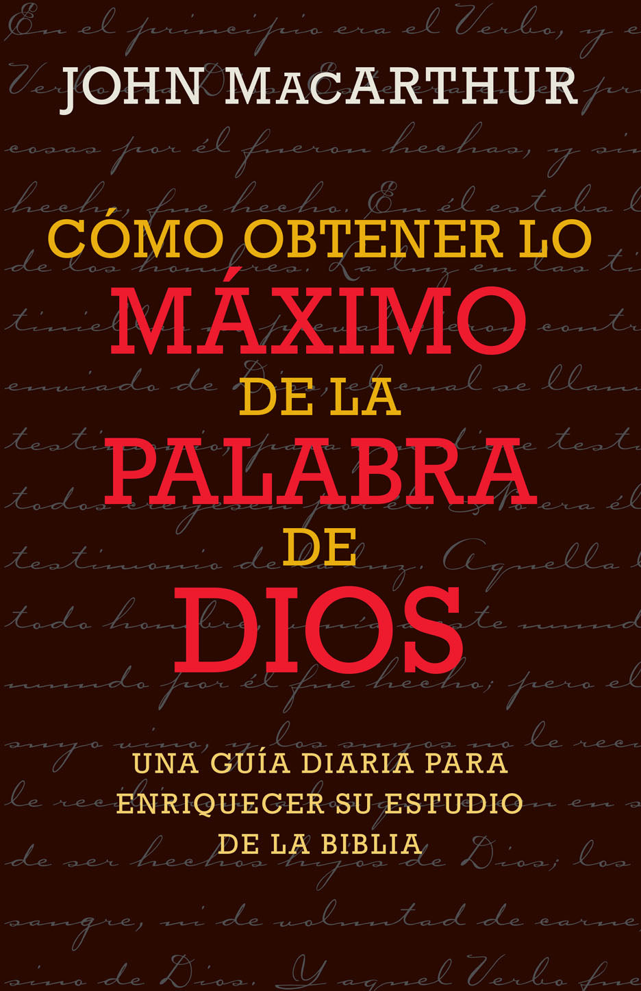 Cómo Obtener lo Maximo de la Palabra de Dios