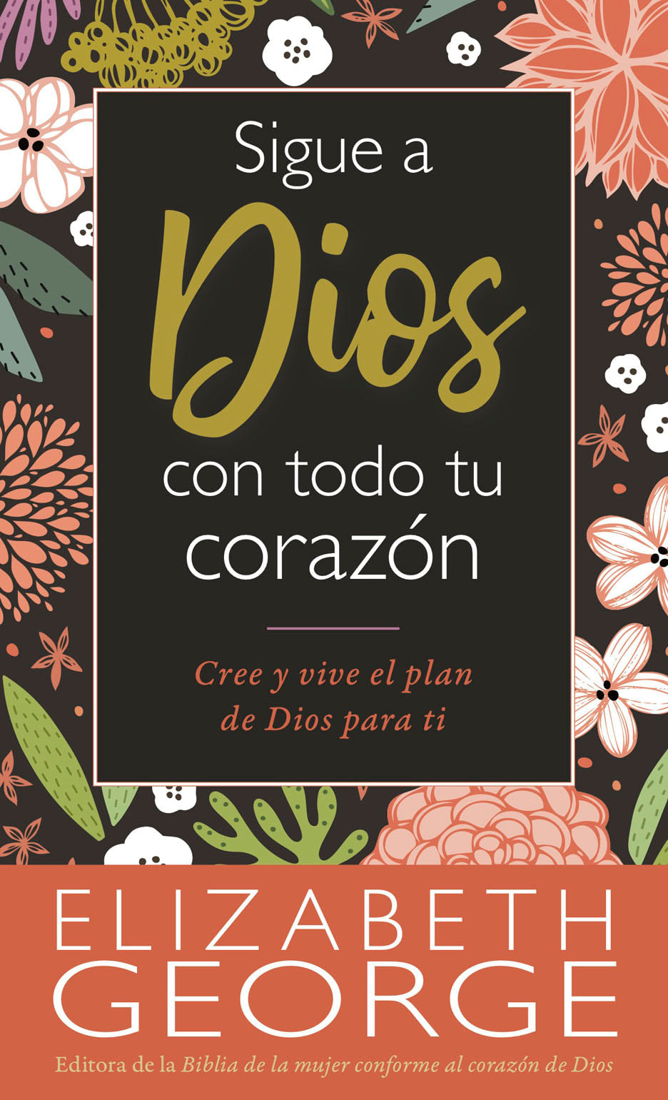 Sigue a Dios con Todo Tu Corazón