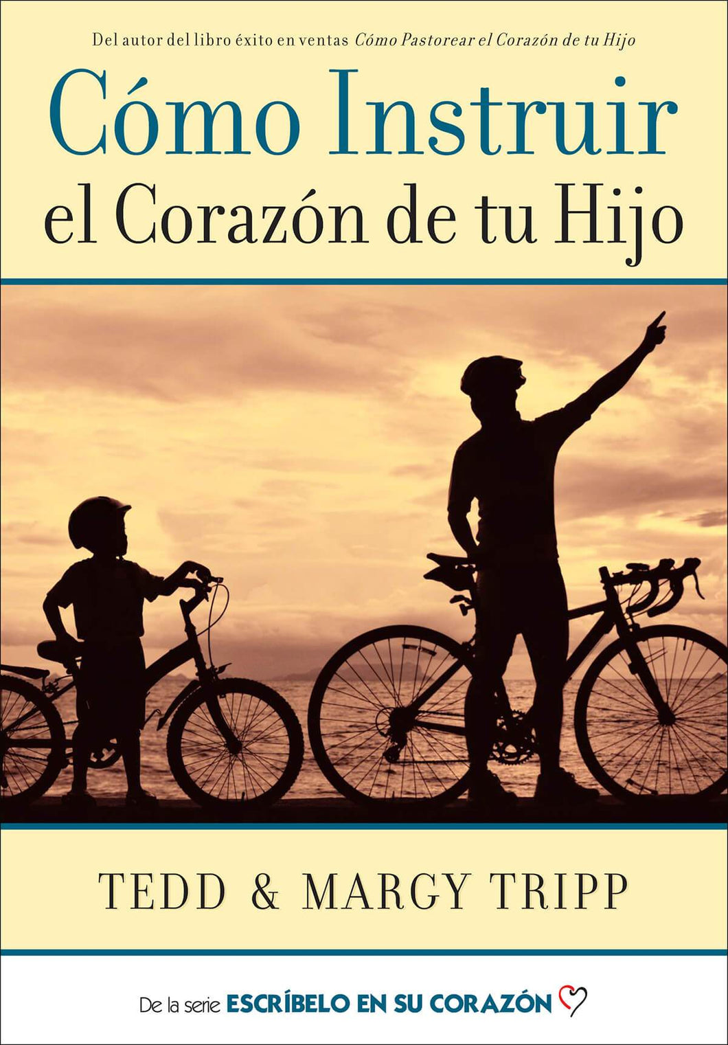 Cómo Instruir el Corazón de Tu Hijo